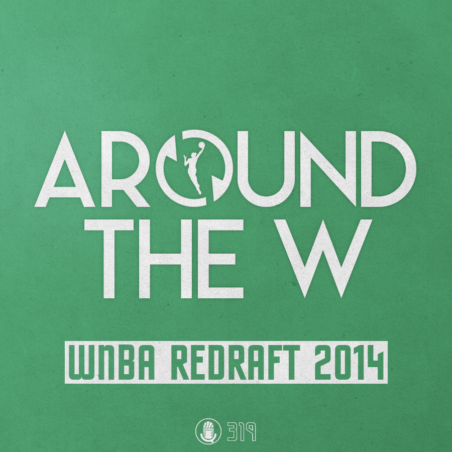 Around The W / WNBA Redraft 2014
